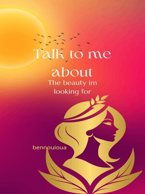 cover image of Talk to Me About the Beauty Im Looking For